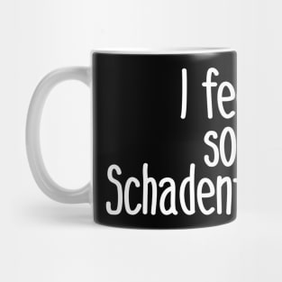 I feel So Schadenfreudy Mug